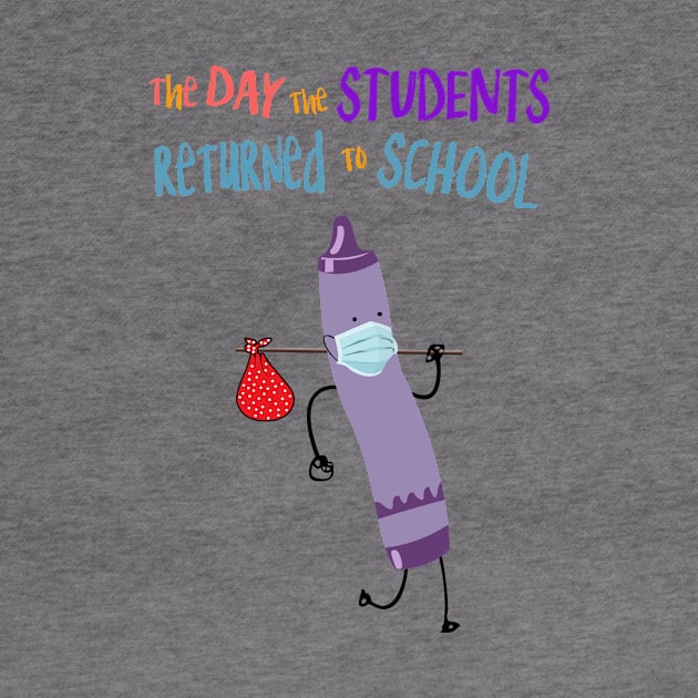 The Day The Students Returned To School Crayon Purple Funny Shirt by Rozel Clothing